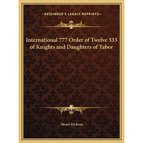 International 777 Order of Twelve 333 of Knights and Daughters of Tabor - Hardcover