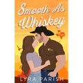 Smooth as Whiskey (Extended Edition): a small-town southern cowboy romance - Paperback