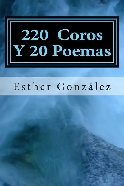 200 Coros Y 20 Poemas: Alabanza y Adoracion a Dios - Paperback