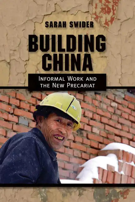 Building China: Informal Work and the New Precariat - Paperback