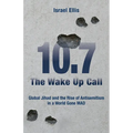 The Wake Up Call: Global Jihad and the Rise of Antisemitism in a World Gone MAD - Paperback