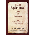 The 12 Spiritual Laws of Recovery: and Meditations for the 12-Step Program - Paperback
