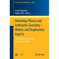 Homotopy Theory and Arithmetic Geometry - Motivic and Diophantine Aspects: Lms-CMI Research School, London, July 2018 - Paperback
