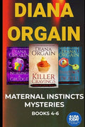 The Maternal Instincts Mystery Special Collection: Nursing a Grudge, Pampered to Death and Killer Cravings - Paperback