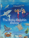 The Baby Dolphin Dance: A Mermaid's Tale - Paperback