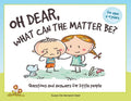 Oh Dear, What Can The Matter Be?: Questions and Answers For Little People - Paperback