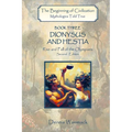Dionysus and Hestia: Rise and Fall of the Olympians, Second Edition - Paperback