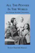 All the Pennies in the World: An English Wartime Childhood - Paperback