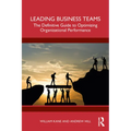 Leading Business Teams: The Definitive Guide to Optimizing Organizational Performance - Paperback