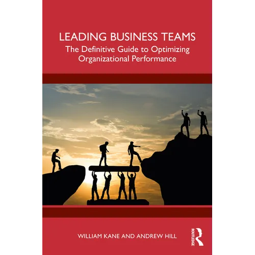 Leading Business Teams: The Definitive Guide to Optimizing Organizational Performance - Paperback