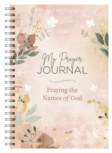 My Prayer Journal: Praying the Names of God - Spiral