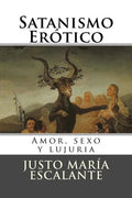 Satanismo Erotico: Amor, sexo y lujuria - Paperback