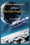 Military Application of Space: The Indian Perspectives - Paperback