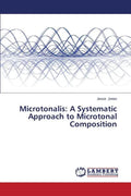 Microtonalis: A Systematic Approach to Microtonal Composition - Paperback