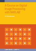 A Course on Digital Image Processing with MATLAB(R) - Paperback