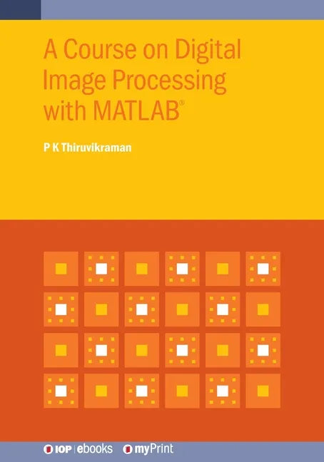A Course on Digital Image Processing with MATLAB(R) - Paperback