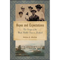 Hopes and Expectations: The Origins of the Black Middle Class in Hartford - Hardcover