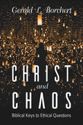 Christ and Chaos: Biblical Keys to Ethical Questions - Paperback