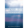 All Nations Will Bow Down - Paperback
