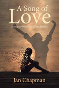 A Song Of Love: How Jesus Breathes Life into Destiny - Paperback