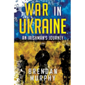 War in Ukraine: An Irishman's Journey - Paperback