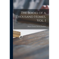 The Books of a Thousand Homes, Vol. 1 - Paperback
