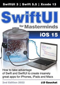 SwiftUI for Masterminds: How to take advantage of Swift 5.5 and SwiftUI 3 to create insanely great apps for iPhones, iPads, and Macs - Paperback