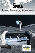 Space: Tourism, Competition, Militarization - Library Binding