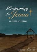 Preparing for Jesus: An Advent Devotional - Paperback