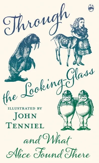 Through the Looking-Glass and What Alice Found There - Hardcover