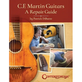 C.F. Martin Guitars: A Repair Guide - By Patrick Diburro - Paperback