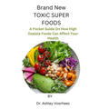 Brand New Toxic Super Foods: A Pocket Guide On How High Oxalate Foods Can Affect Your Health - Paperback