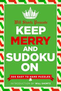 Will Shortz Presents Keep Merry and Sudoku On - Paperback