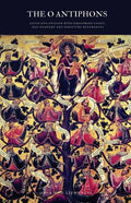 The 'O' Antiphons: Latin and English with Gregorian Chant, Old Hymnary and Scripture References - Paperback