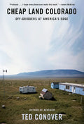 Cheap Land Colorado: Off-Gridders at America's Edge - Hardcover