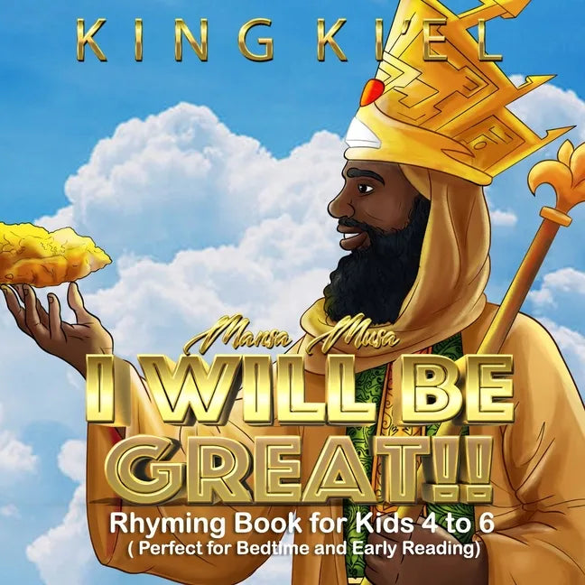 Mansa Musa, I WILL BE GREAT: Rhyming Book for Kids 4 to 6 ( Perfect for Bedtime and Early reading): Affirmations for Kids 1 - Paperback