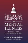 Christian Response to Mental Illness: Mutual Care in the Body of Christ - Paperback
