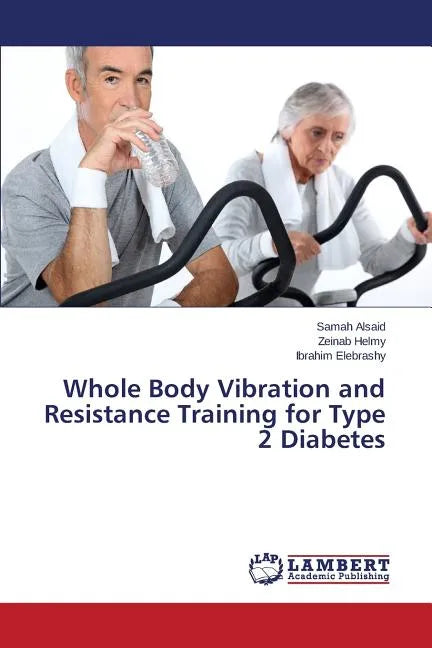 Whole Body Vibration and Resistance Training for Type 2 Diabetes - Paperback