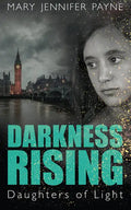 Darkness Rising: Daughters of Light - Paperback