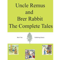 Uncle Remus and Brer Rabbit The Complete Tales - Paperback