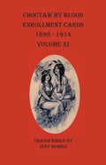 Choctaw By Blood Enrollment Cards 1898-1914 Volume XI - Paperback