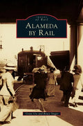 Alameda by Rail - Hardcover