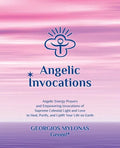 Angelic Invocations: Angelic Energy Prayers & Empowering Invocations of Supreme Celestial Light and Love to Heal, Purify, and Uplift Your Life On Eart - Paperback