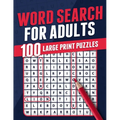 Word Search For Adults 100 Large Print Puzzles Puzzle Book For Adults Adult Activity Book Large Print Search and Find Themed Puzzles Brain Game Soluti - Paperback