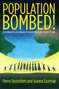 Population Bombed!: Exploding the Link Between Overpopulation and Climate Change - Paperback
