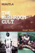 Road Trip: Huautla - The Mushroom Cult - Paperback