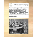 A new Latin-English dictionary; containing all the words proper for reading the classic writers; ... To which is prefixed, a new English-Latin diction - Paperback
