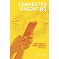 Connected Parenting: Digital Discourse and Diverse Family Practices - Paperback