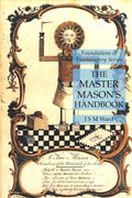 The Master Mason's Handbook: Foundations of Freemasonry Series - Paperback