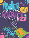 Farting Cats Coloring Book: Funny Farting Cats Doing Yoga. - Paperback